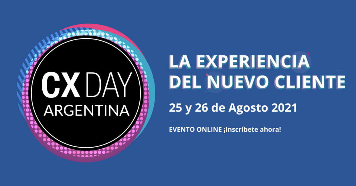 Vuelve el CX Day Argentina 2021: La experiencia del nuevo cliente