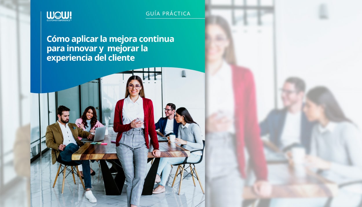 Guía: Cómo aplicar la mejora continua para innovar y mejorar la Experiencia de Cliente