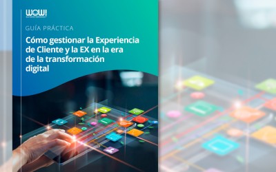 Guía: Cómo gestionar la Experiencia de Cliente y la EX en la era de la transformación digital