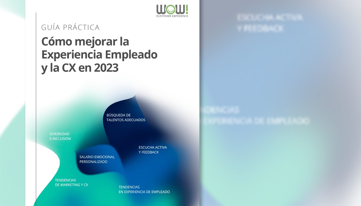 Guía: Cómo mejorar la Experiencia de Empleado y la CX en 2023